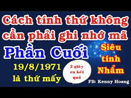 (Phần cuối) hướng dẫn cách tính thứ trong năm bất kỳ không cần ghi nhớ mã